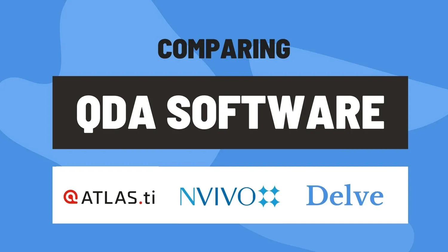ATLAS.ti vs. NVivo vs. Delve qualitative data analysis software comparison