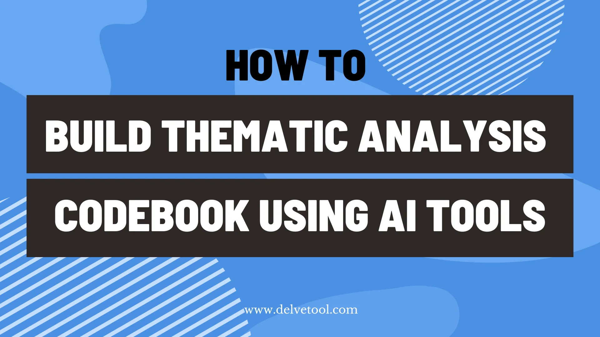 Build and apply a thematic analysis codebook with AI — Delve