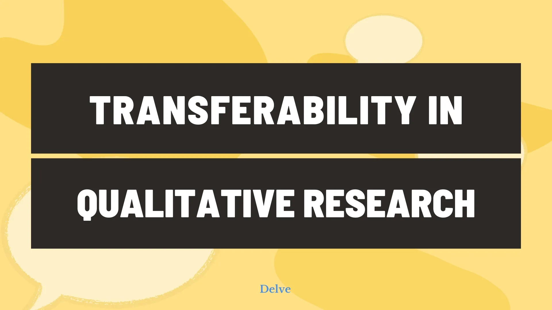 Displaying transferability in qualitative research for Delvetool software. 