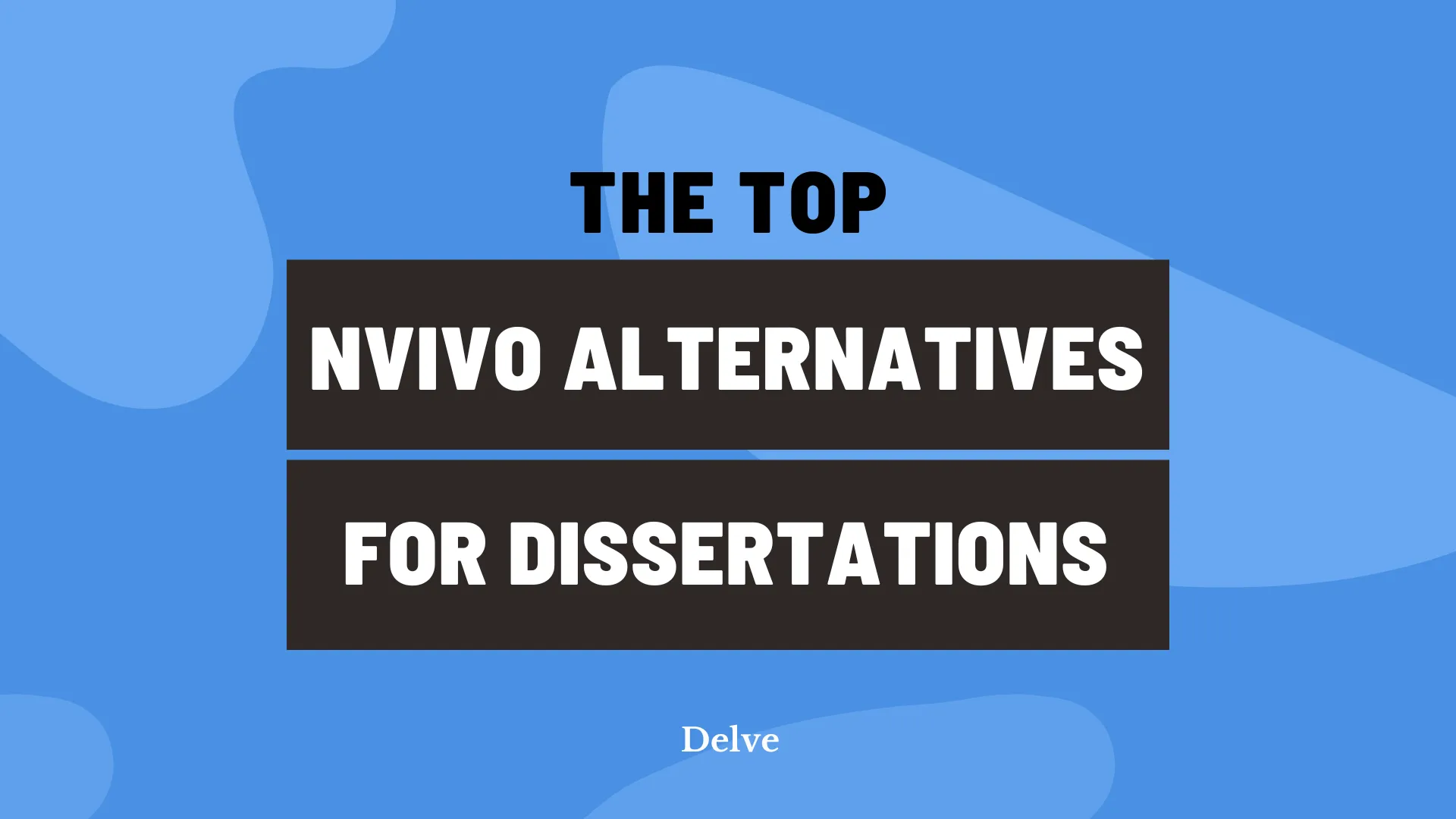 Best NVivo alternatives for dissertation students — Delve