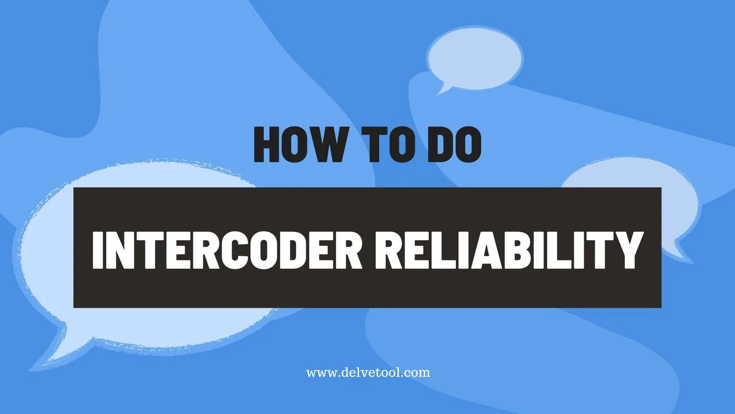 Intercoder reliability in qualitative research with Delve