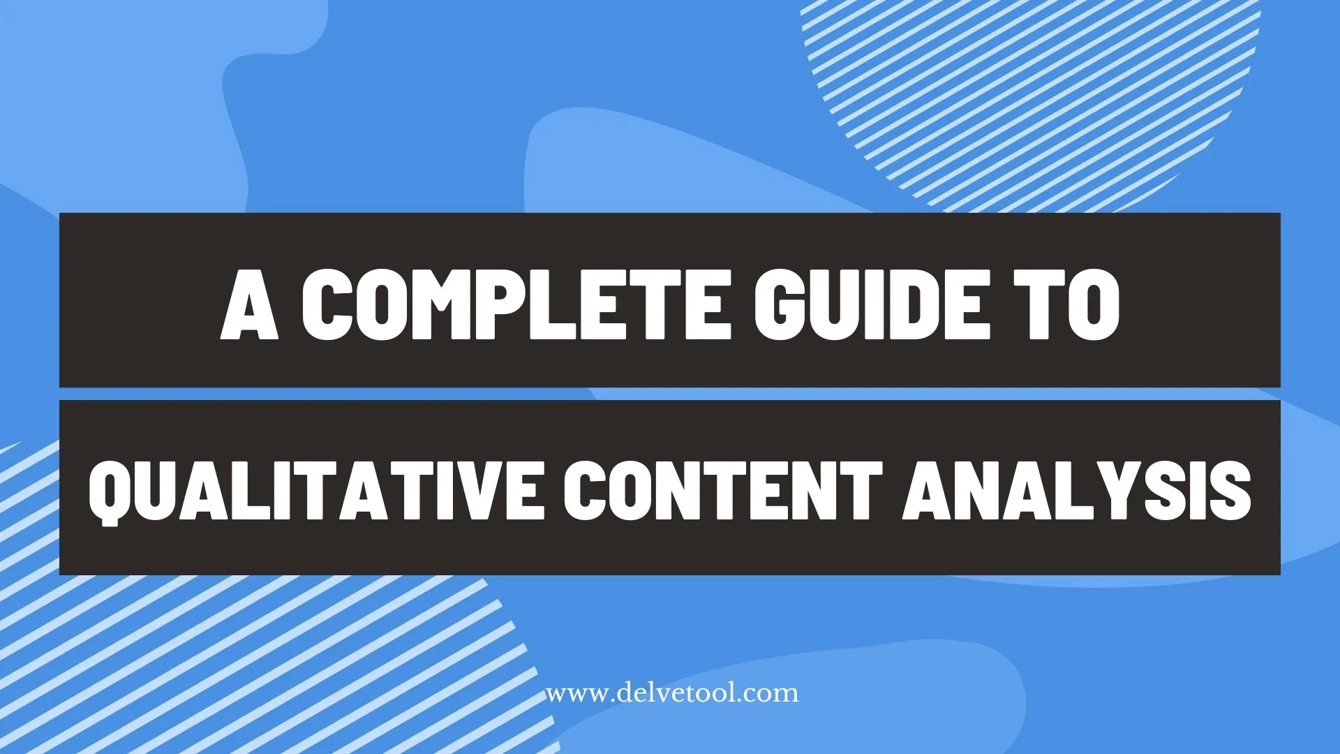 A Complete Guide to Qualitative Content Analysis