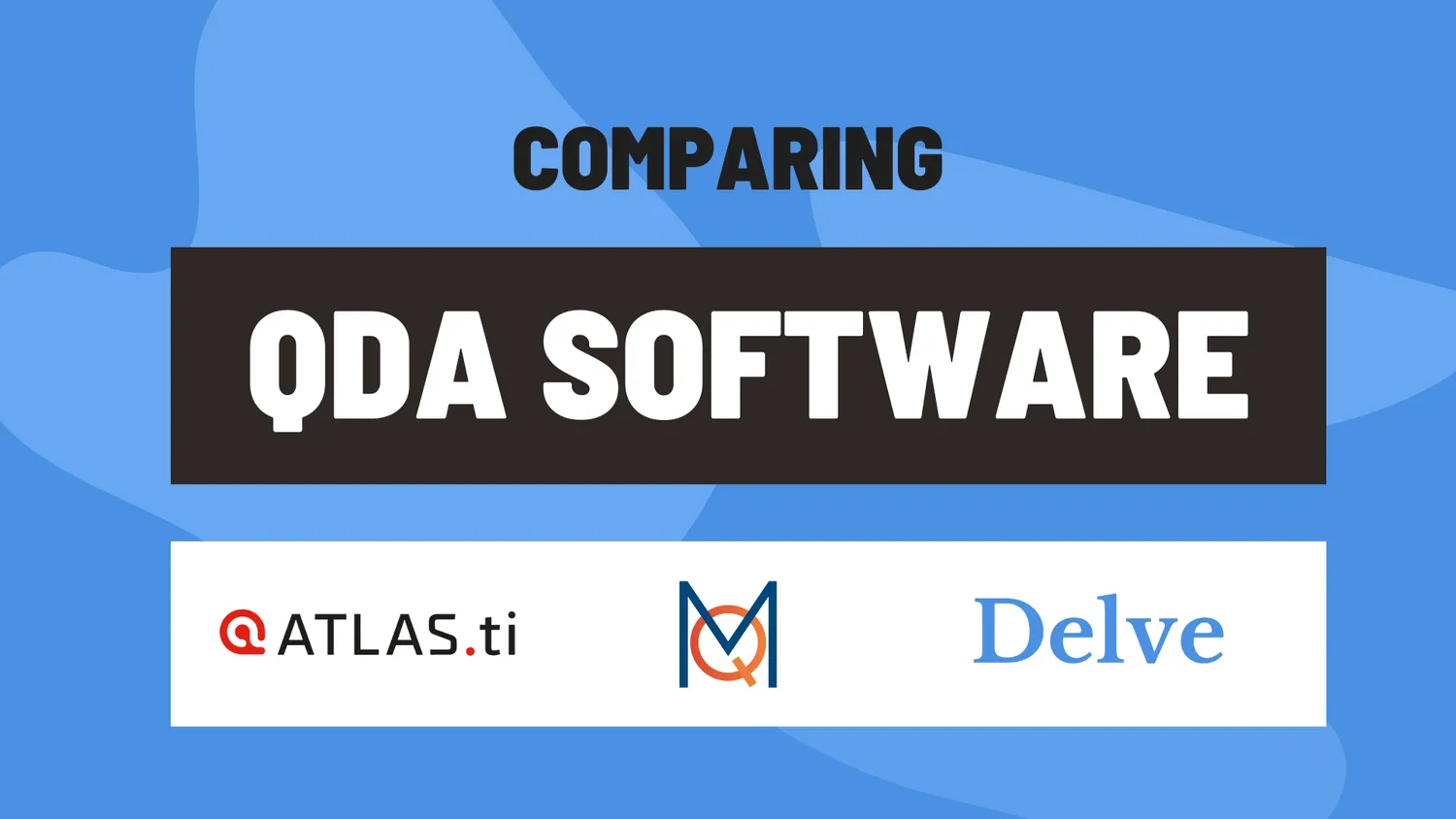 MAXQDA vs. ATLAS.ti vs. Delve qualitative coding software comparison