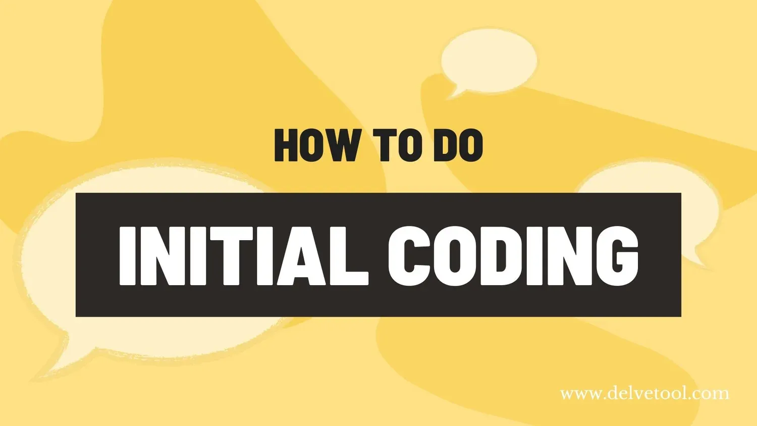 How to do initial coding in qualitative research — Delve