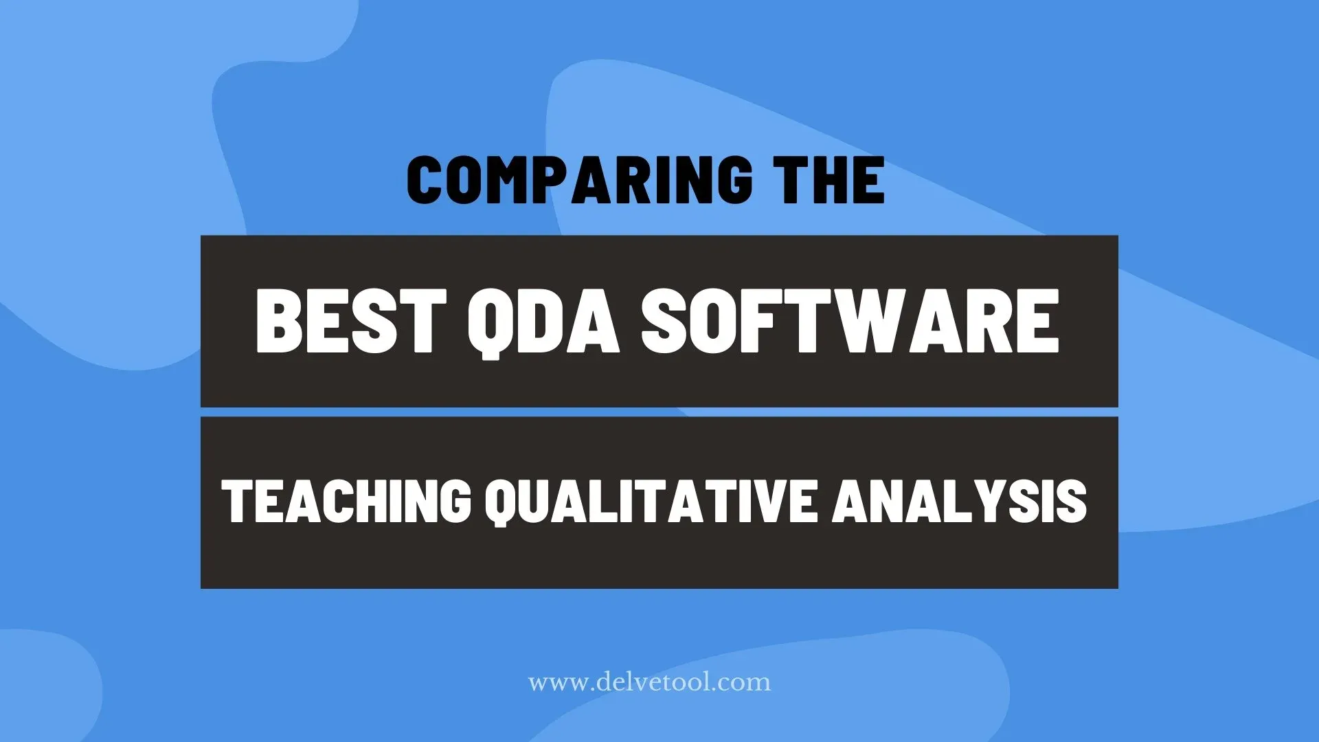 Best software for teaching qualitative analysis — Delve