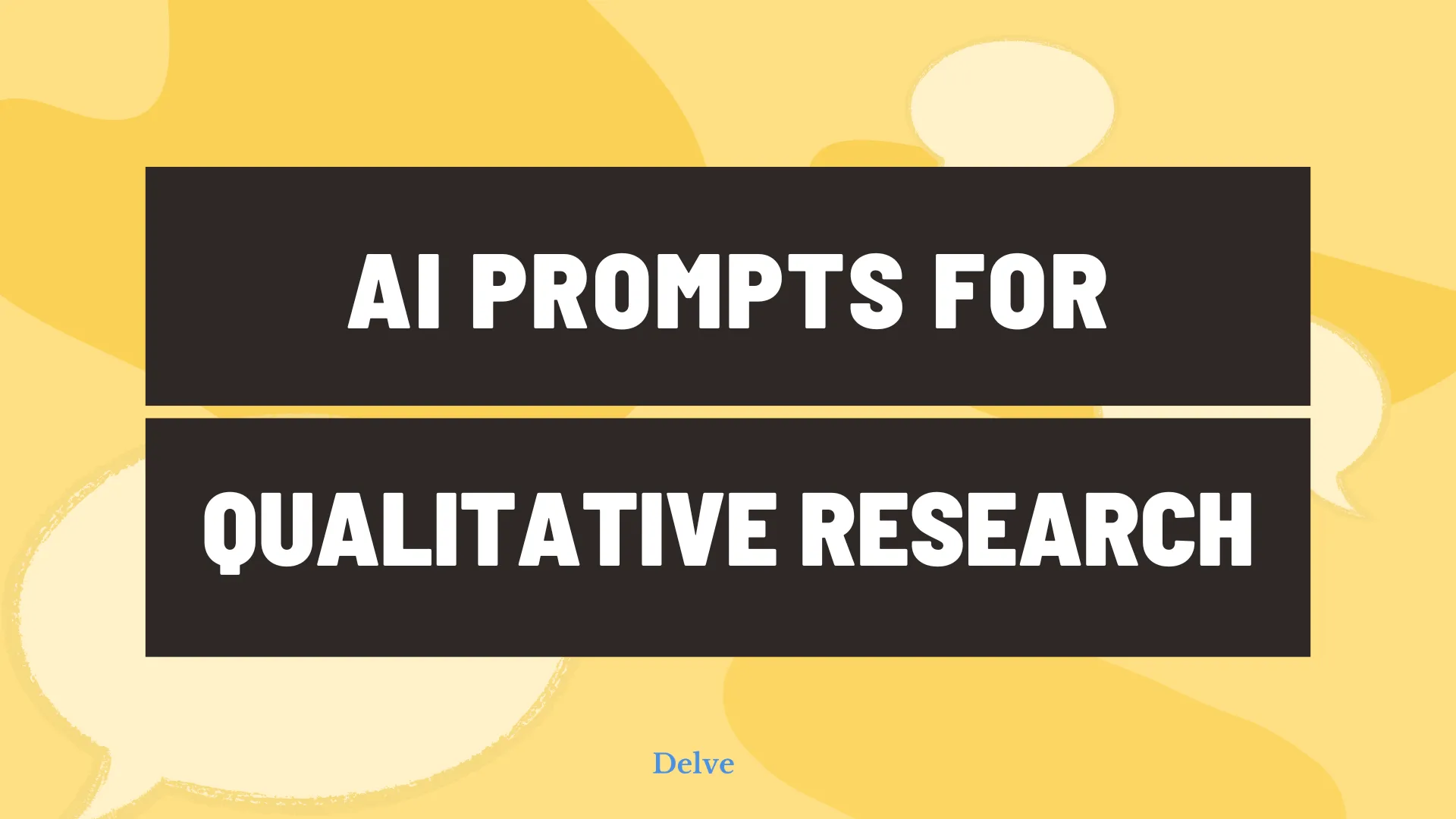 AI Prompts for Qualitative Research: How to Get More from Delve's AI Features