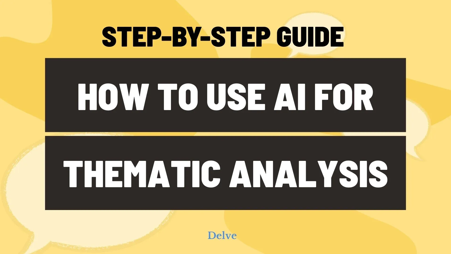 Guide to using AI for thematic analysis — Delve